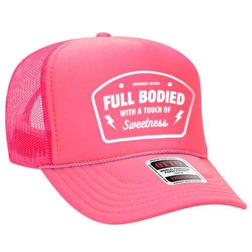 neon Pink trucker cap with white text reading "full bodied with a touch of sweetness "on a white background corkie wine lover