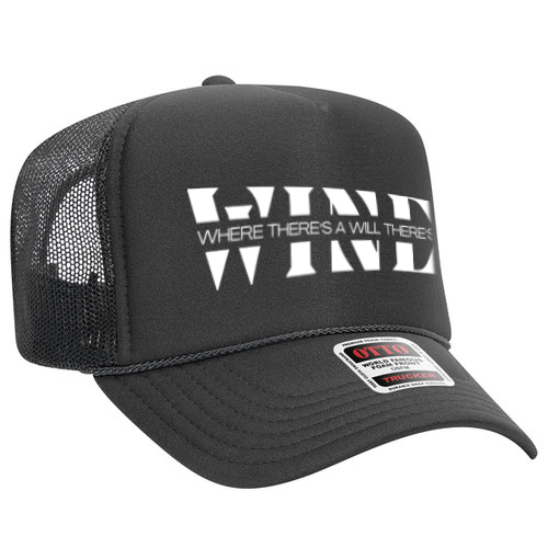 charcoal trucker cap with white text reading "where there's a will there's wine" on a white background corkie wine trucker hat